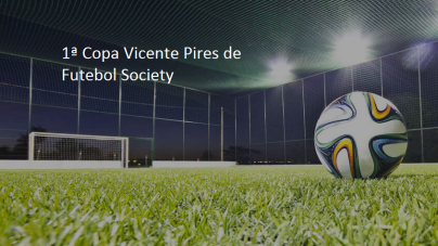 Vem aí a 1ª Copa Vicente Pires de Futebol Society!